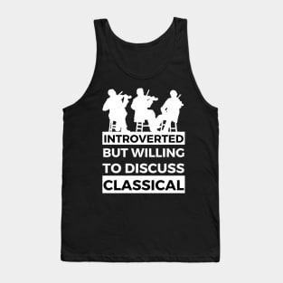 Introverted But Willing To Discuss Classical Musik- String Trio Design Tank Top